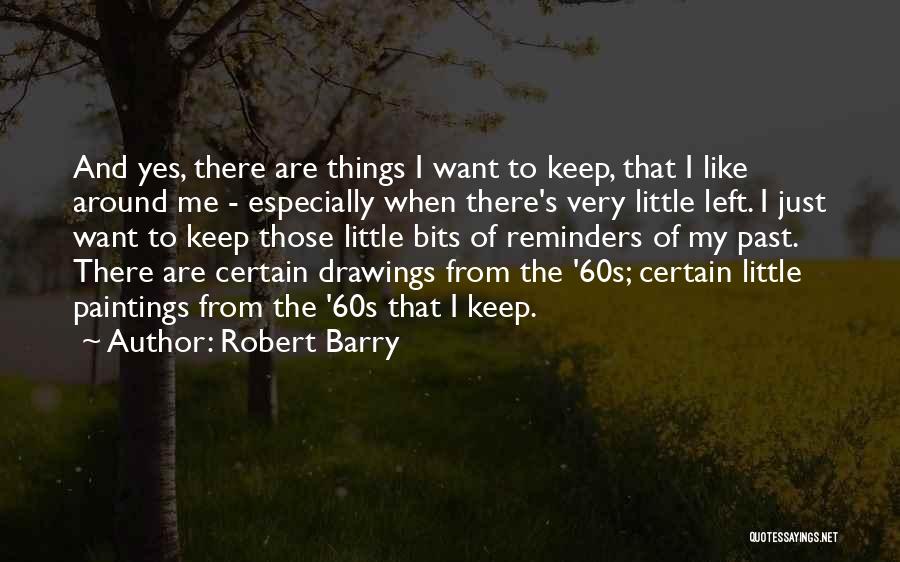 Things From The Past Quotes By Robert Barry
