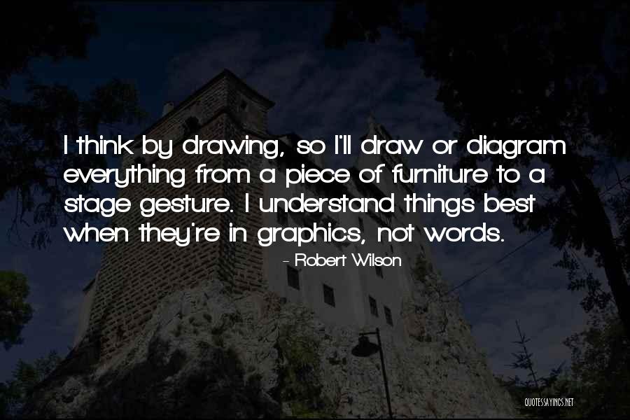 Things Furniture Quotes By Robert Wilson Things Furniture Quotes By Robert Wilson