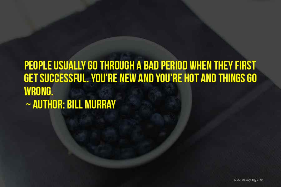 Things Get Bad Quotes By Bill Murray