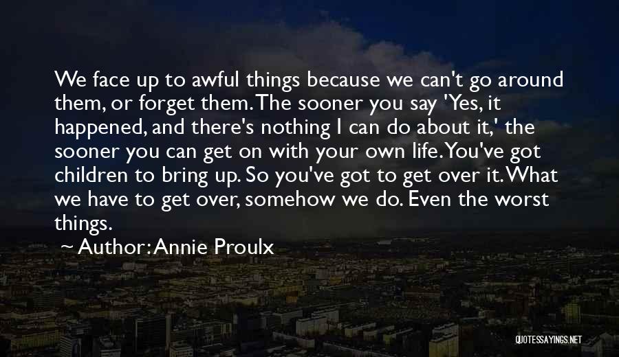 Things Get Hard Quotes By Annie Proulx