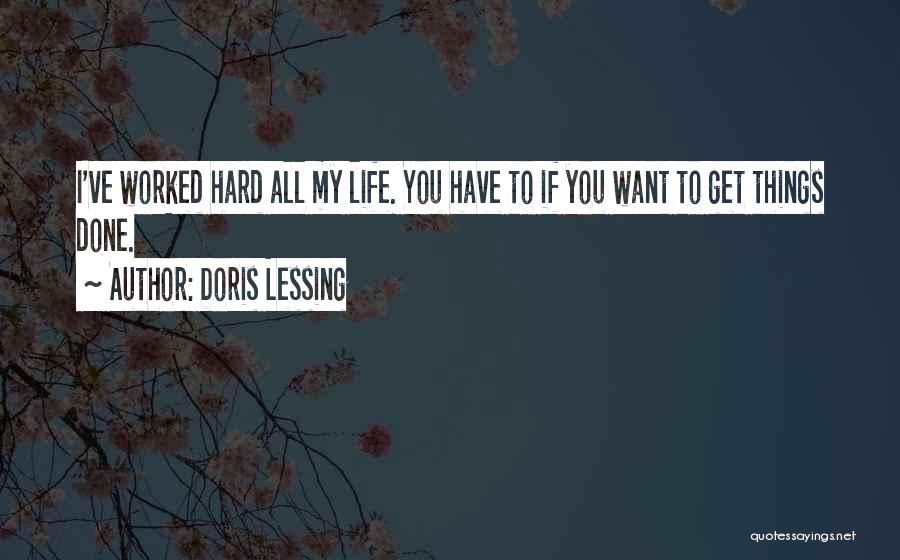 Things Get Hard Quotes By Doris Lessing