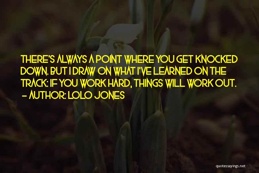 Things Get Hard Quotes By Lolo Jones