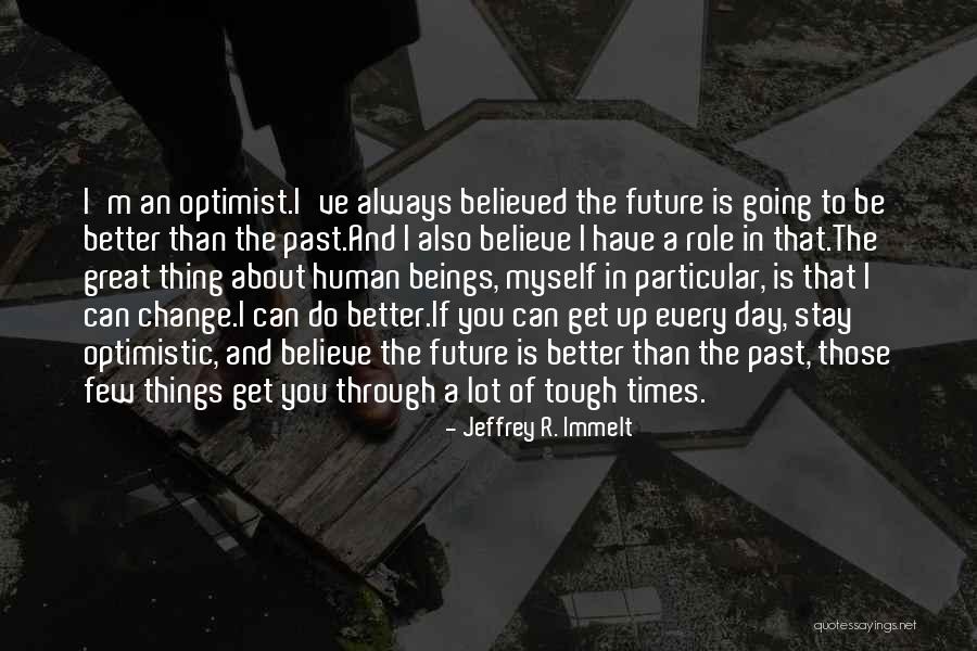 Things Get Tough Quotes By Jeffrey R. Immelt Things Get Tough Quotes By Jeffrey R. Immelt