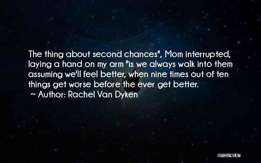 Things Get Worse Before Better Quotes By Rachel Van Dyken