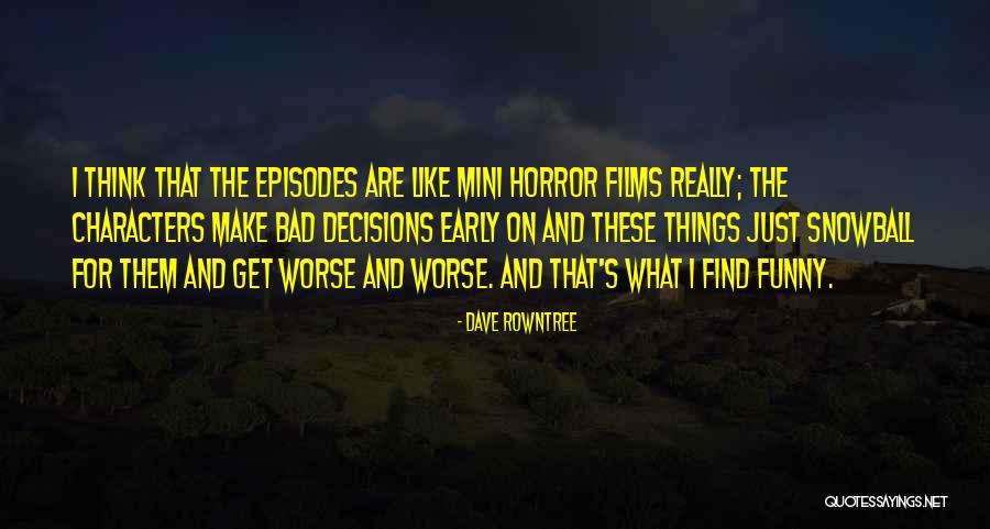 Things Get Worse Quotes By Dave Rowntree Things Get Worse Quotes By Dave Rowntree