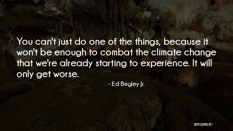 Things Get Worse Quotes By Ed Begley Jr. Things Get Worse Quotes By Ed Begley Jr.