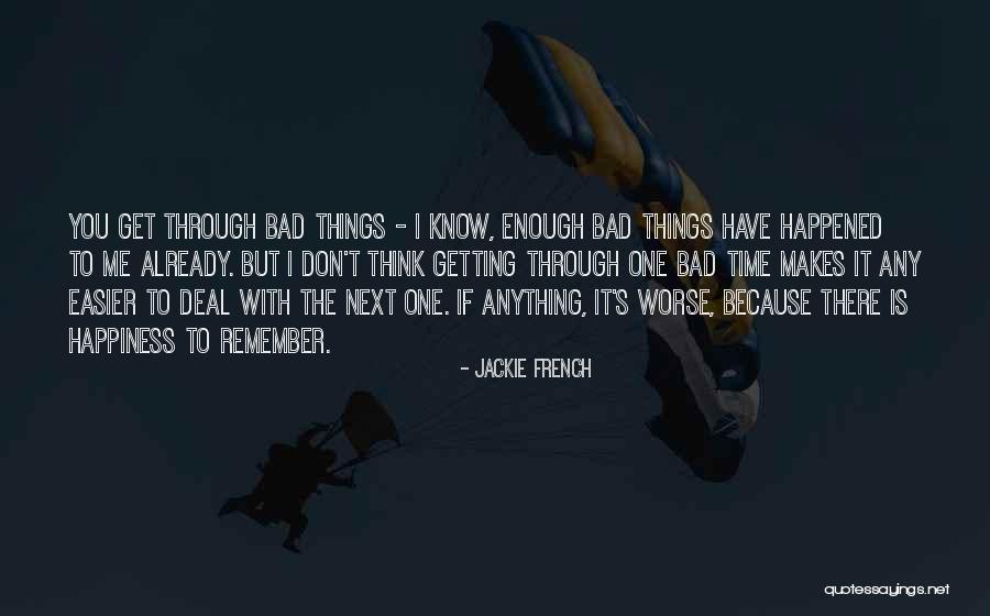 Things Get Worse Quotes By Jackie French Things Get Worse Quotes By Jackie French
