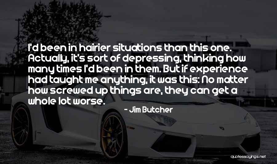 Things Get Worse Quotes By Jim Butcher Things Get Worse Quotes By Jim Butcher