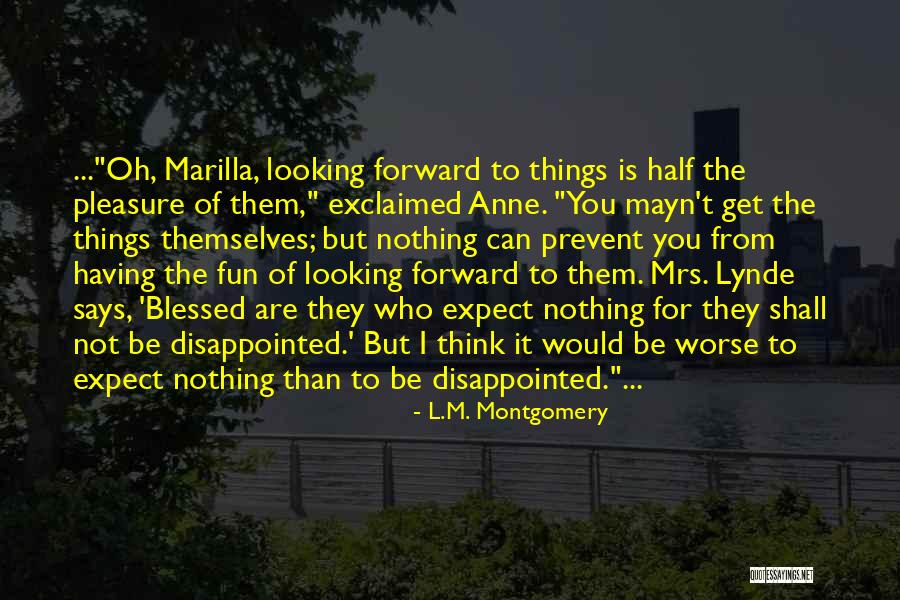 Things Get Worse Quotes By L.M. Montgomery Things Get Worse Quotes By L.M. Montgomery