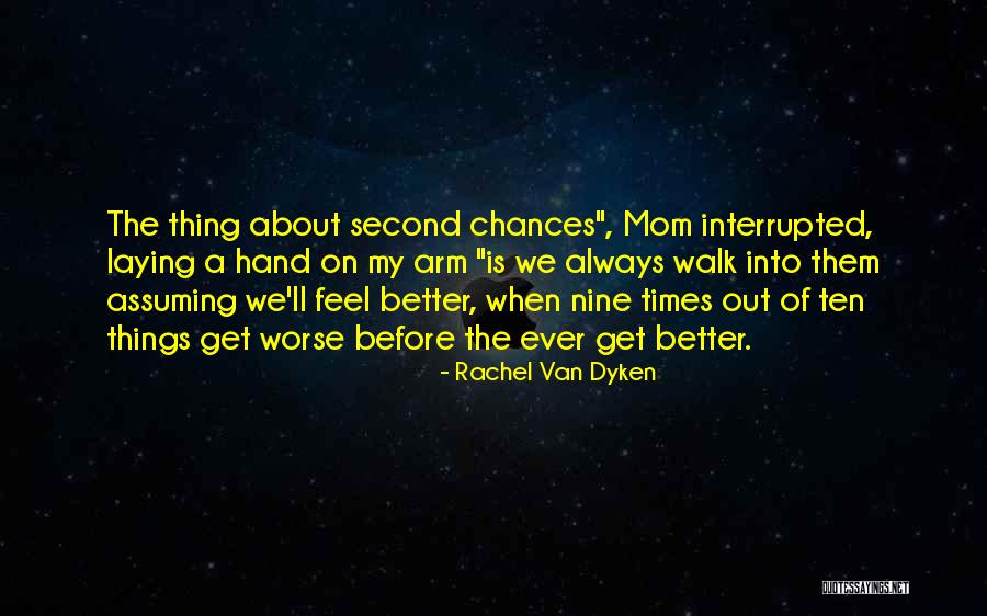 Things Get Worse Quotes By Rachel Van Dyken Things Get Worse Quotes By Rachel Van Dyken