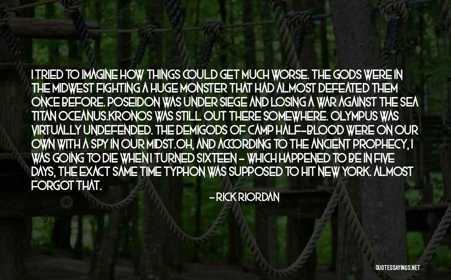Things Get Worse Quotes By Rick Riordan Things Get Worse Quotes By Rick Riordan