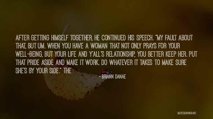 Things Getting Better In Life Quotes By Briann Danae