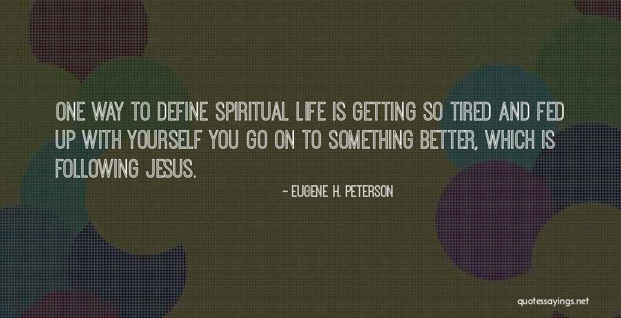 Things Getting Better In Life Quotes By Eugene H. Peterson