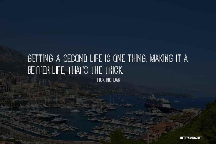 Things Getting Better In Life Quotes By Rick Riordan