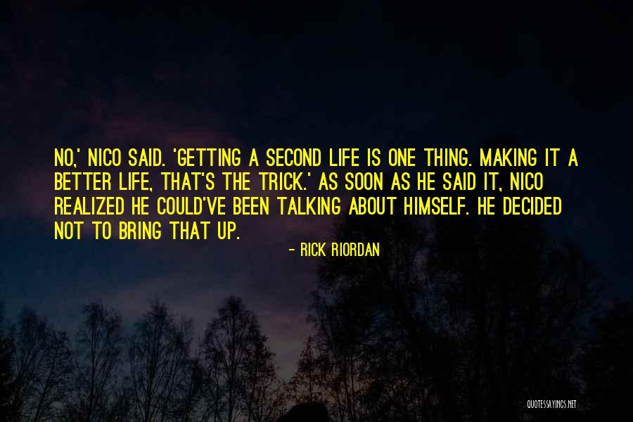 Things Getting Better In Life Quotes By Rick Riordan