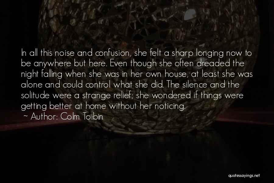 Things Getting Better Quotes By Colm Toibin