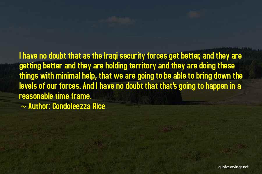 Things Getting Better Quotes By Condoleezza Rice