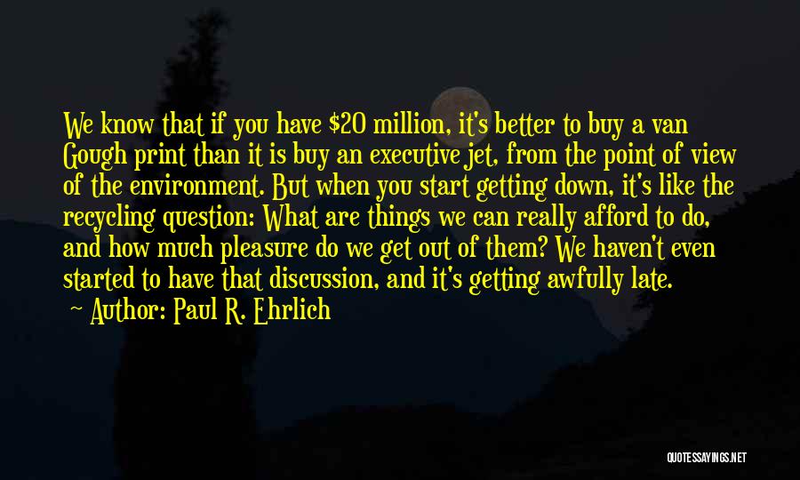 Things Getting Better Quotes By Paul R. Ehrlich