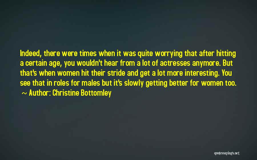 Things Getting Better With Age Quotes By Christine Bottomley