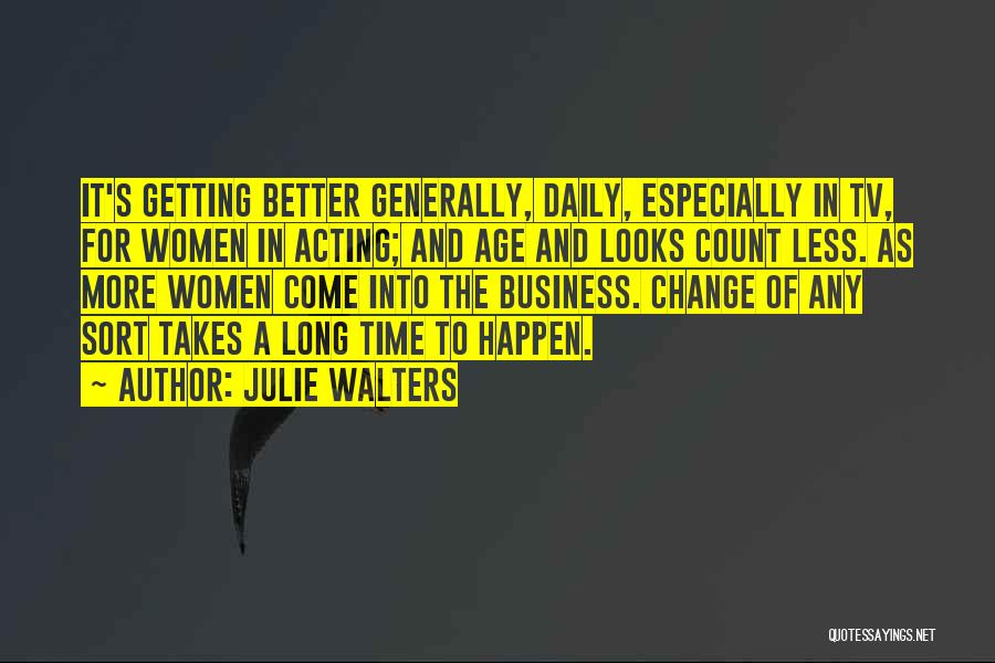 Things Getting Better With Age Quotes By Julie Walters