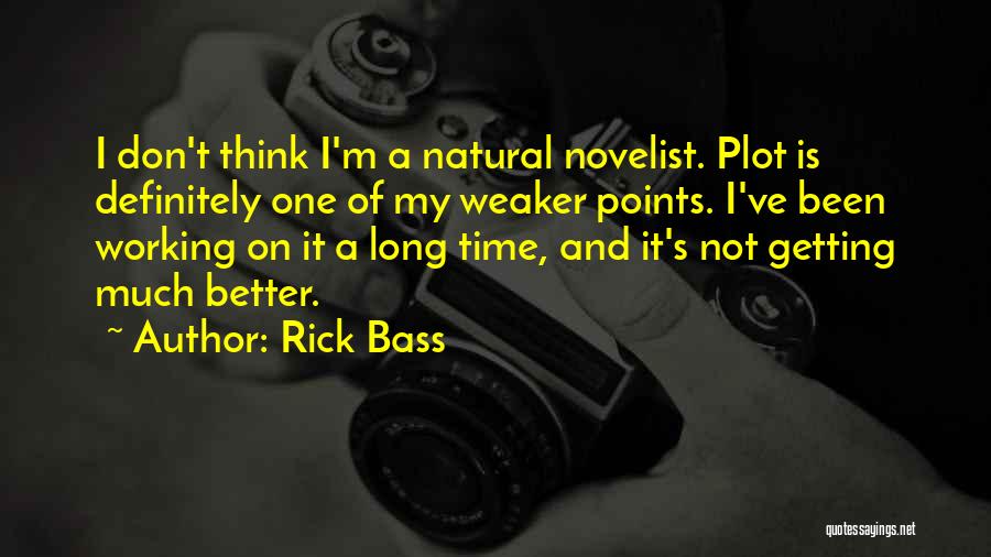 Things Getting Better With Time Quotes By Rick Bass