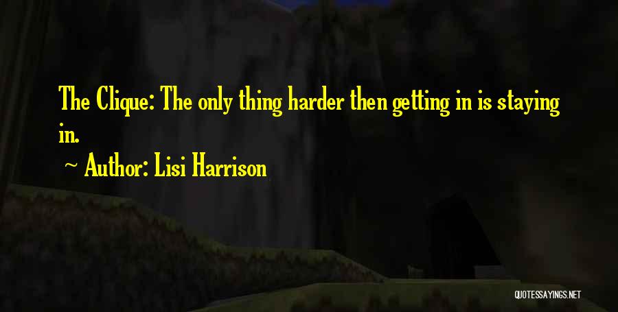 Things Getting Harder Quotes By Lisi Harrison