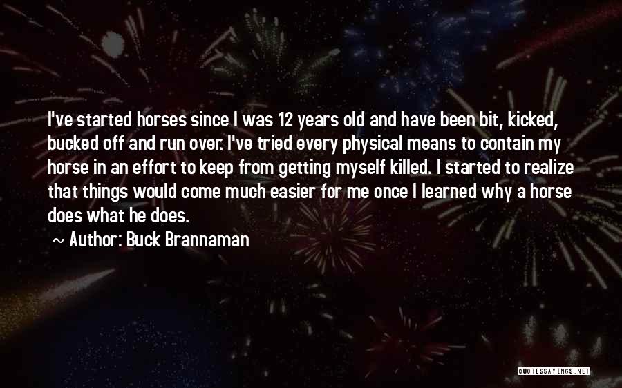 Things Getting Old Quotes By Buck Brannaman