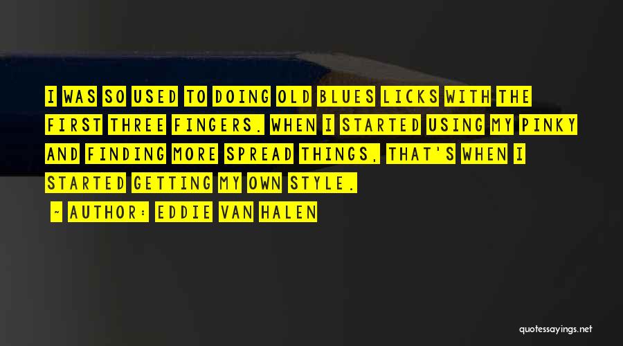 Things Getting Old Quotes By Eddie Van Halen