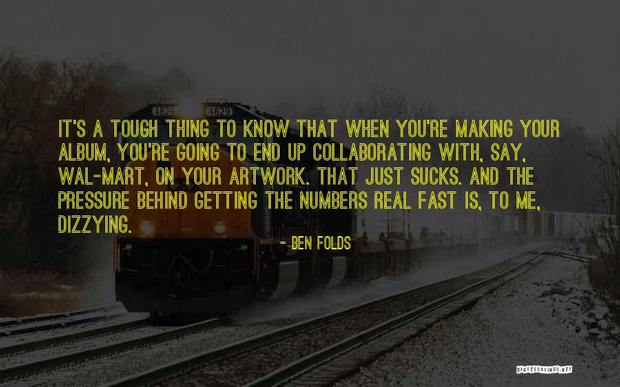 Things Getting Tough Quotes By Ben Folds Things Getting Tough Quotes By Ben Folds