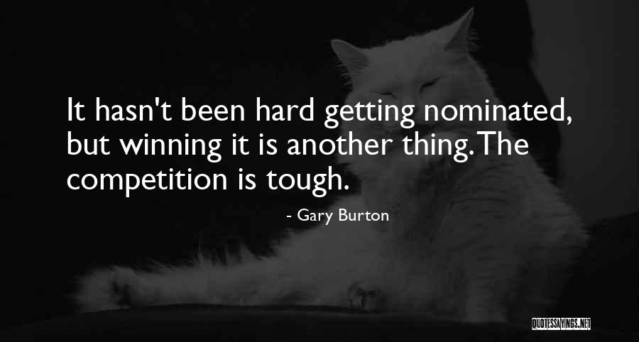 Things Getting Tough Quotes By Gary Burton Things Getting Tough Quotes By Gary Burton