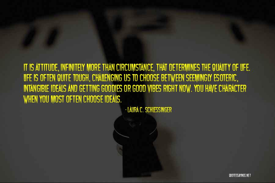 Things Getting Tough Quotes By Laura C. Schlessinger Things Getting Tough Quotes By Laura C. Schlessinger