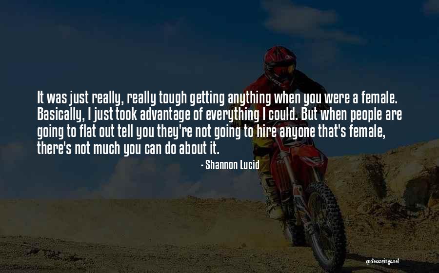 Things Getting Tough Quotes By Shannon Lucid Things Getting Tough Quotes By Shannon Lucid