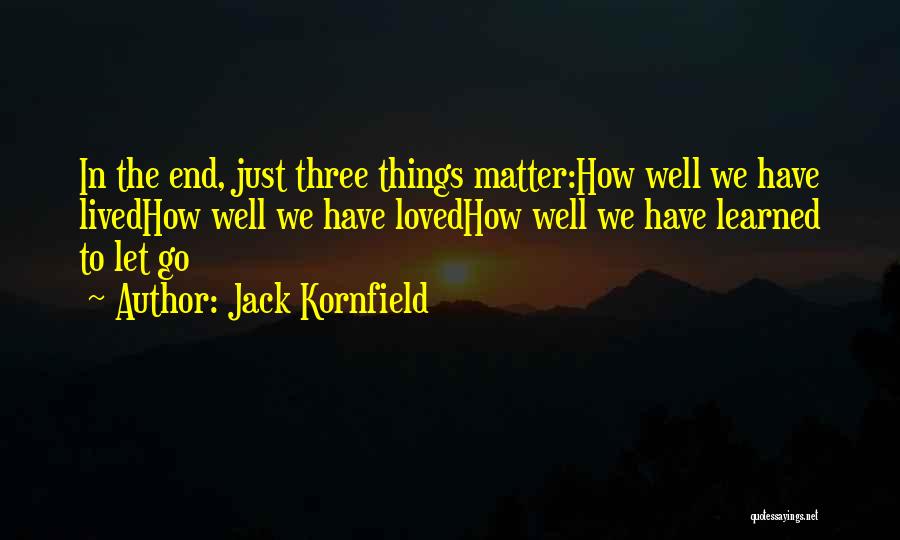 Things Go Well Quotes By Jack Kornfield