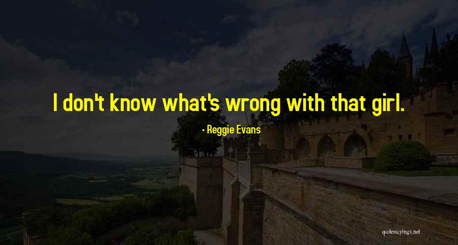 Things Go Wrong Funny Quotes By Reggie Evans