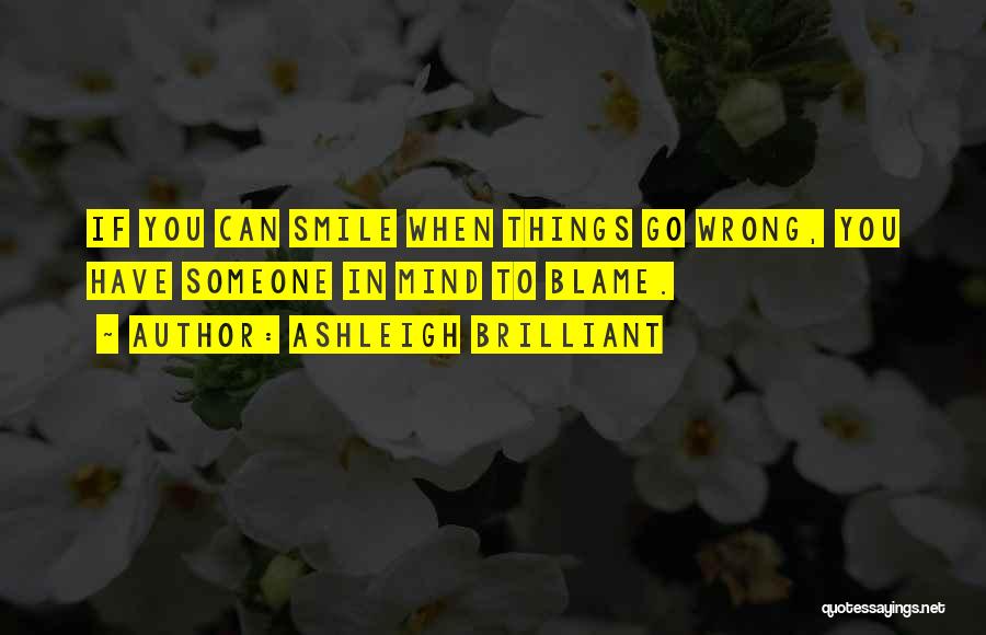 Things Go Wrong Quotes By Ashleigh Brilliant