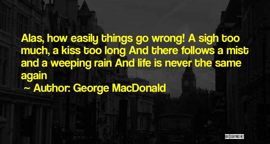 Things Go Wrong Quotes By George MacDonald
