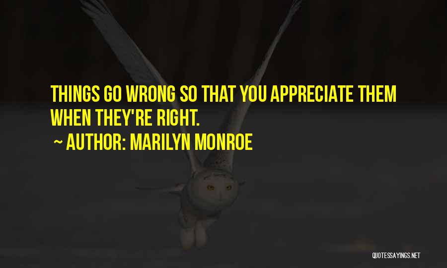 Things Go Wrong Quotes By Marilyn Monroe