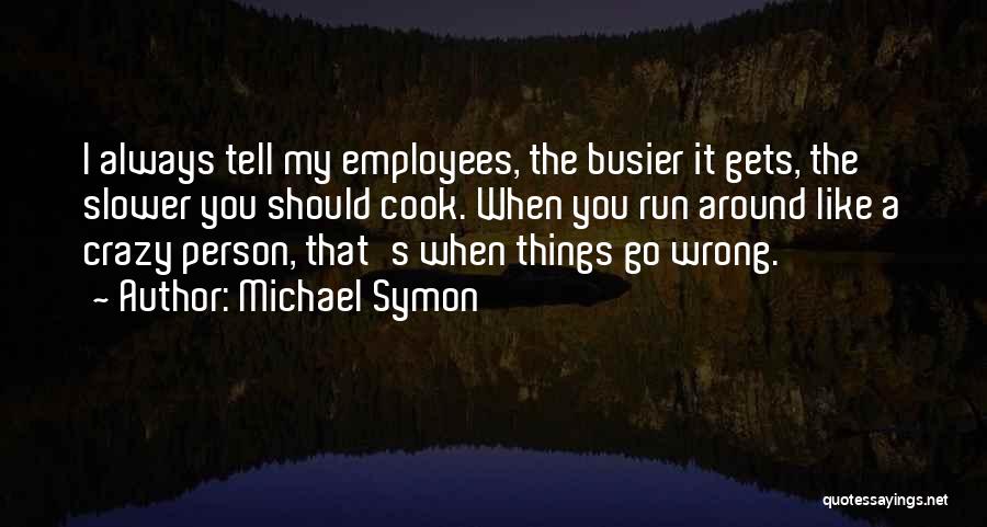 Things Go Wrong Quotes By Michael Symon