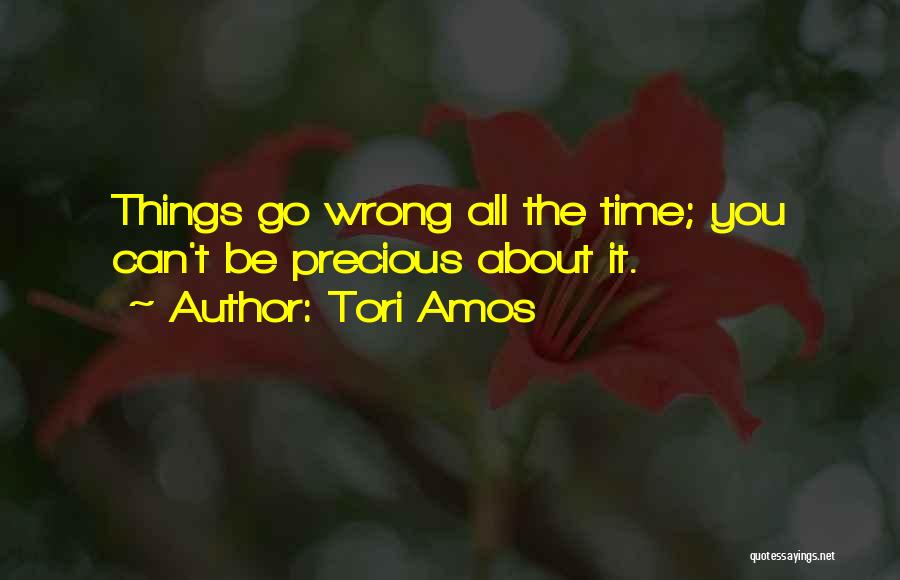 Things Go Wrong Quotes By Tori Amos