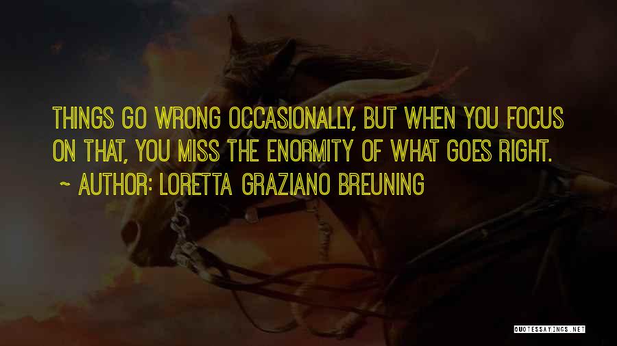 Things Goes Wrong Quotes By Loretta Graziano Breuning