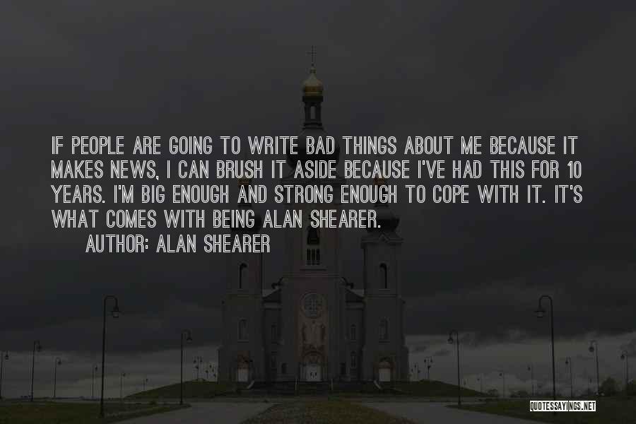 Things Going Bad Quotes By Alan Shearer