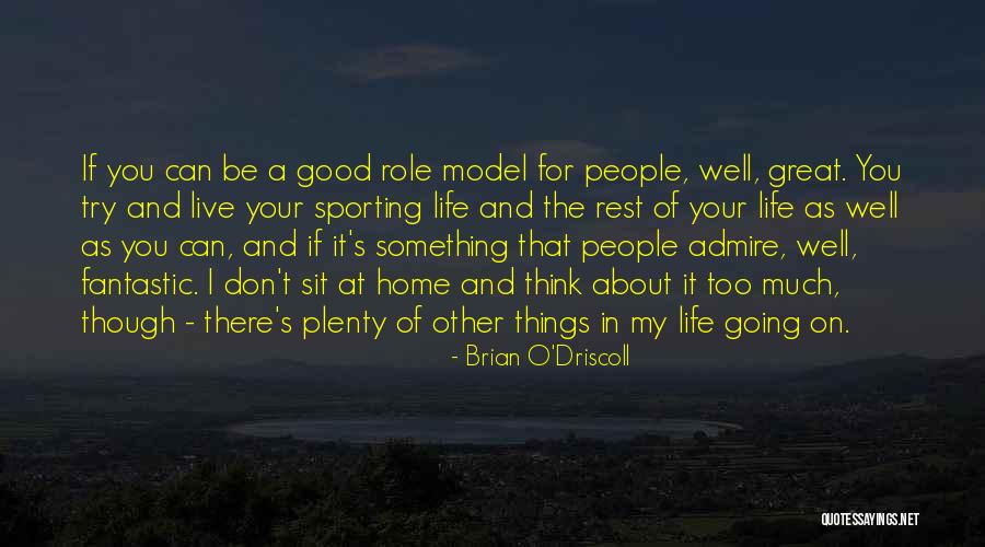 Things Going Good In Life Quotes By Brian O'Driscoll Things Going Good In Life Quotes By Brian O'Driscoll