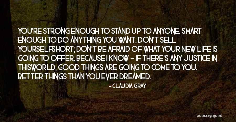 Things Going Good In Life Quotes By Claudia Gray Things Going Good In Life Quotes By Claudia Gray