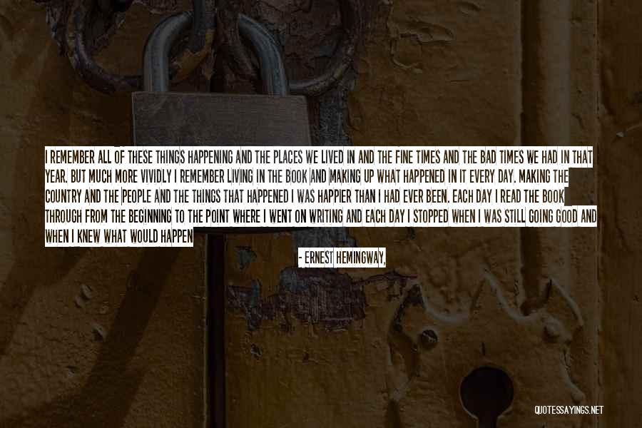 Things Going Good In Life Quotes By Ernest Hemingway, Things Going Good In Life Quotes By Ernest Hemingway,