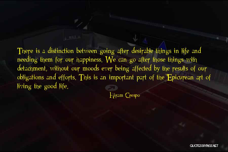 Things Going Good In Life Quotes By Hiram Crespo Things Going Good In Life Quotes By Hiram Crespo