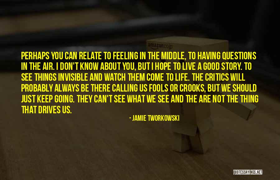 Things Going Good In Life Quotes By Jamie Tworkowski Things Going Good In Life Quotes By Jamie Tworkowski