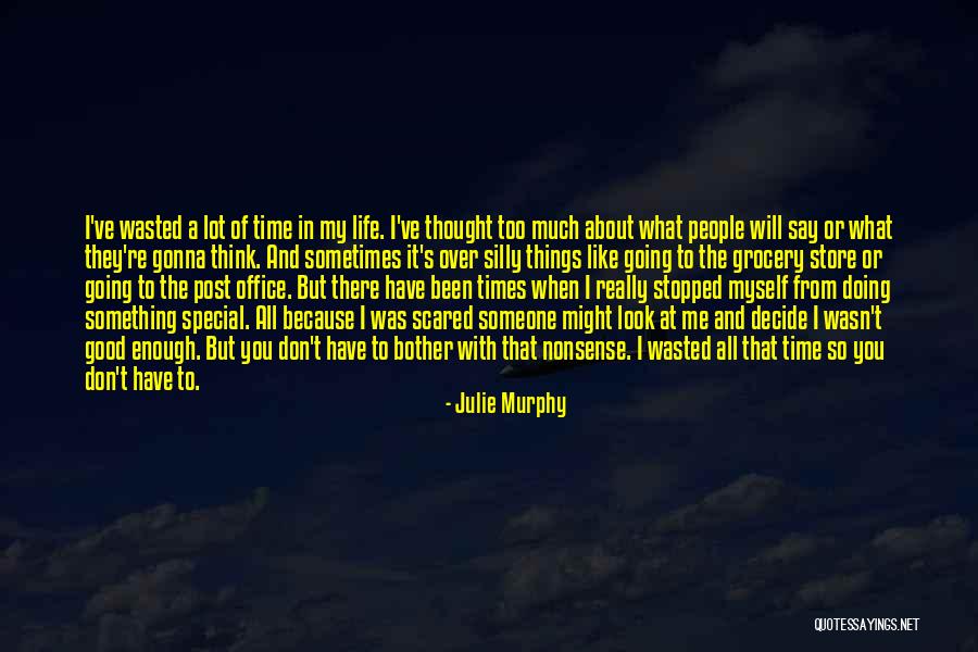 Things Going Good In Life Quotes By Julie Murphy Things Going Good In Life Quotes By Julie Murphy