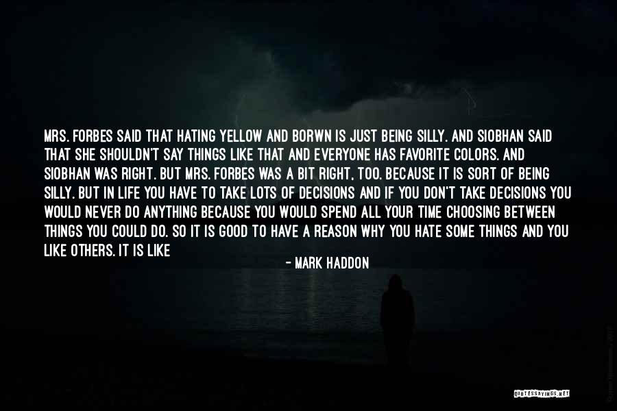 Things Going Good In Life Quotes By Mark Haddon Things Going Good In Life Quotes By Mark Haddon