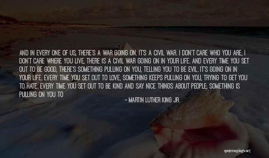 Things Going Good In Life Quotes By Martin Luther King Jr. Things Going Good In Life Quotes By Martin Luther King Jr.