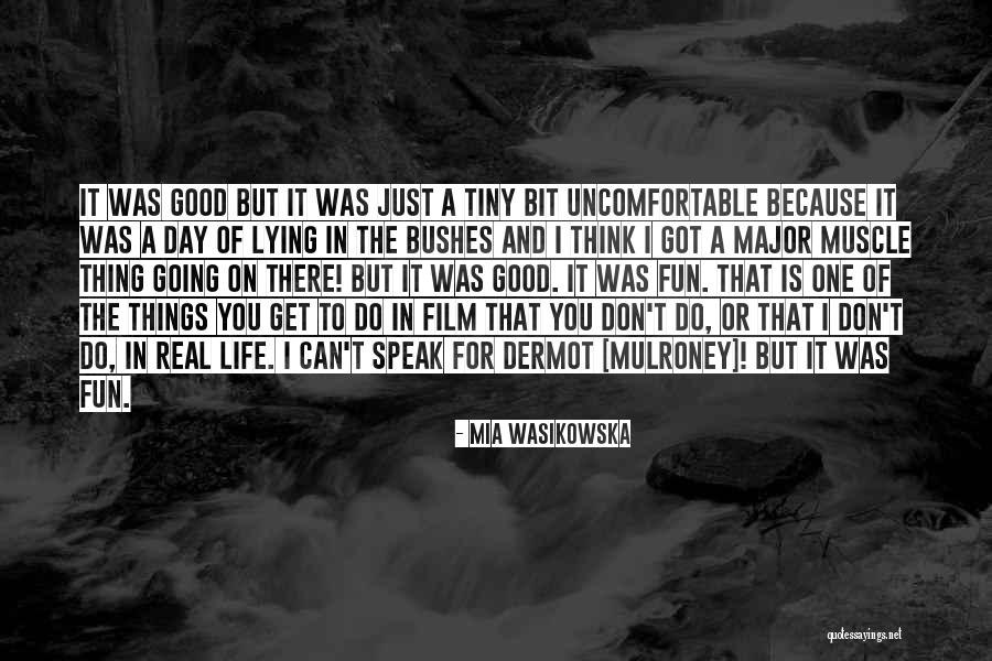 Things Going Good In Life Quotes By Mia Wasikowska Things Going Good In Life Quotes By Mia Wasikowska